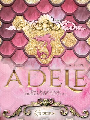 cover image of ADELE--Das Schicksal einer Meerjungfrau